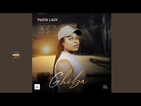 Tsatsi Lady - Ghiba (Offficial Audio) thumbnail