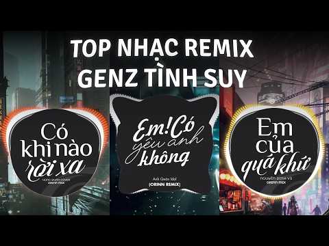 Nếu Một Ngày Nào Đó Anh Sẽ Cất Bước Ra Đi Remix, Có Khi Nào Rời Xa | TOP 5 Bản Remix Genz Tình Suy thumbnail