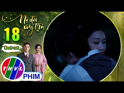 Vừa nhận được quà sang của nàng, Vũ Phương lập tức... tấn công dồn dập | NỢ ĐỜI VAY TRẢ thumbnail