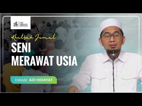 [LIVE] Khutbah Jum'at | Seni Merawat Usia - Ustadz Adi Hidayat thumbnail