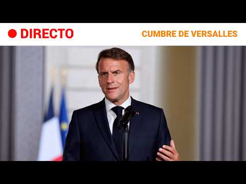 DIRECTO | FRANCIA: EMMANUEL MACRON preside la CUMBRE de VERSALLES | RTVE Noticias thumbnail