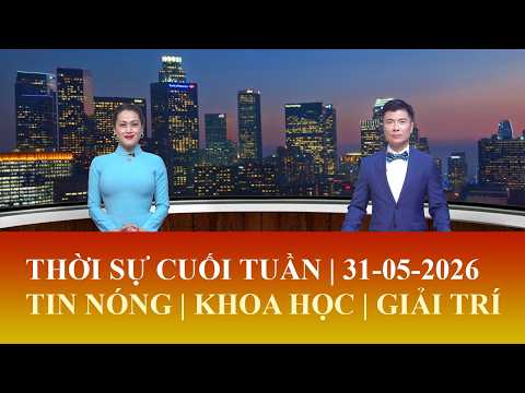 Thời Sự Cuối Tuần | 31/05/2026 | FULL🔴 thumbnail