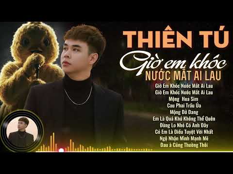 Đời Anh Vương Chữ Lỡ, Lỡ Đắm Say ... | THIÊN TÚ | Tuyển Tập Giờ Em Khóc Nước Mắt Ai Lau | Hot Tiktok thumbnail