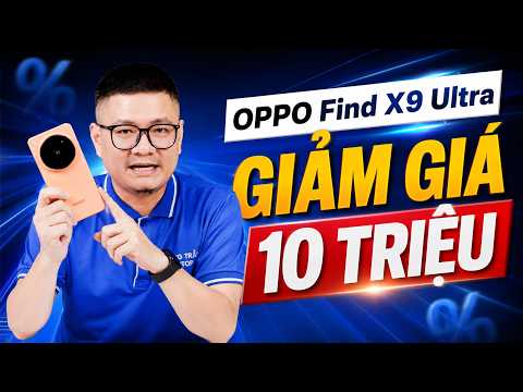 OPPO Find X9 Ultra GIẢM GIÁ SỐC HƠN 10 TRIỆU, liệu có đáng mua chưa? thumbnail