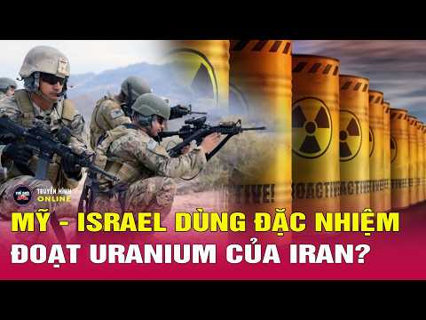 Toàn cảnh thời sự quốc tế mới nhất 27/5. Hé lộ ý đồ của Mỹ-Israel dùng đặc nhiệm để đoạt urani Iran thumbnail