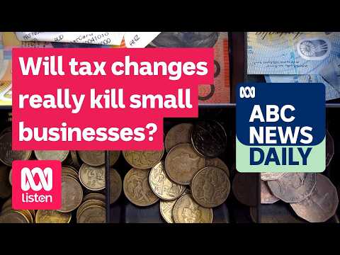 Will tax changes really kill small businesses? | ABC News Daily podcast thumbnail