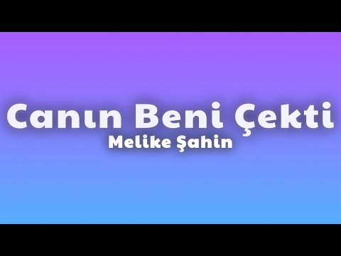 Melike Şahin - Canın Beni Çekti (Lyrics) thumbnail