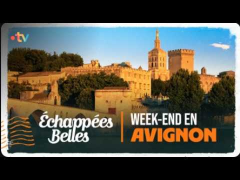 Échappées belles - Week-end à Avignon thumbnail