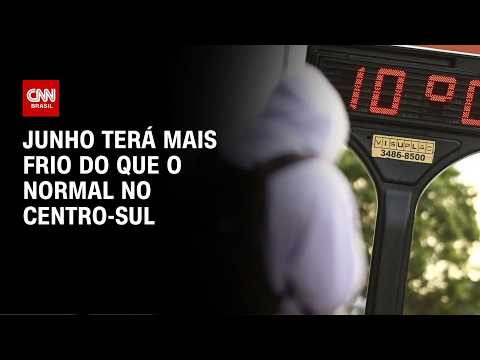 Previsão do tempo: Centro-Sul terá mais frio do que o normal em junho | CNN PRIME TIME thumbnail
