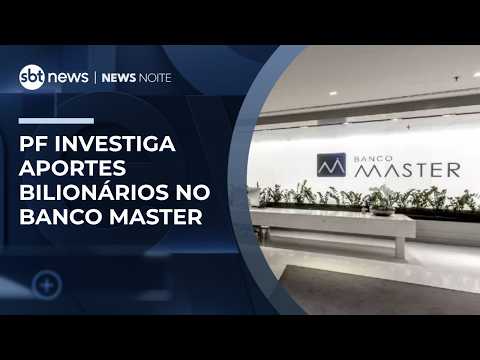 PF investiga aportes de institutos no Banco Master | #NewsNoite thumbnail