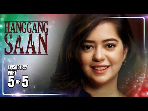 Hanggang Saan | Episode 27 (5/5) | June 4, 2026 thumbnail