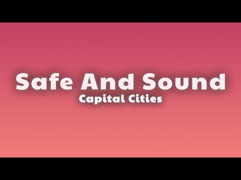 Capital Cities - Safe And Sound (Lyrics) thumbnail