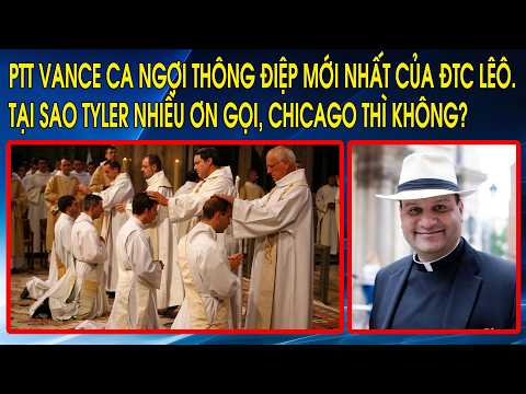 PTT Vance ca ngợi thông điệp mới nhất của ĐTC Lêô. Tại sao Tyler nhiều ơn gọi, Chicago thì không? thumbnail