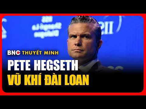 Thuyết minh: Bộ trưởng Mỹ Pete Hegseth trước chất vấn Đài Loan, chiến lược răn đe Trung Quốc|BNC Now thumbnail