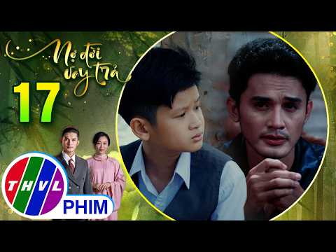 NỢ ĐỜI VAY TRẢ - Tập 17[1]: Tình bạn thuở bé là chút ấm áp sưởi ấm tuổi thơ cô độc của Vĩnh Trường thumbnail