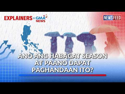 Ano ang Habagat season at paano dapat paghandaan ito? | GMA News Feed thumbnail