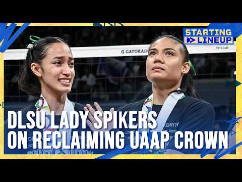 DLSU Lady Spikers on reclaiming UAAP crown  | STARTING LINEUP | HIGHLIGHTS thumbnail