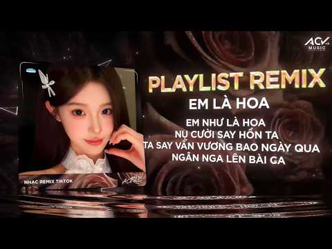 NHẠC REMIX 🎵 TRIỆU VIEW - EM LÀ HOA REMIX🔥BXH 🎵 Remix Hay Hiện Nay thumbnail