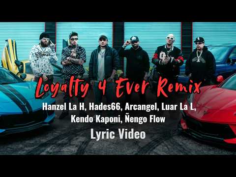 Hanzel La H, Hades66, Arcangel, Luar La L - Loyalty 4 Ever Remix (Lyric Video) thumbnail