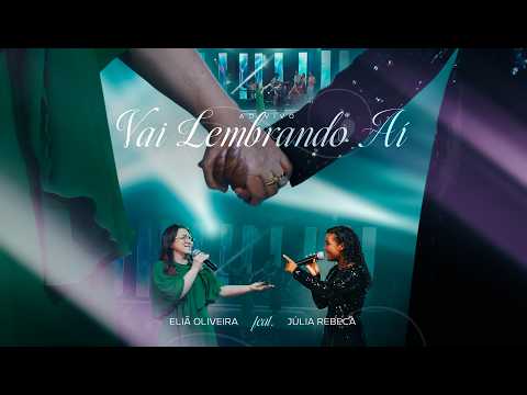 Vai Lembrando Aí | Eliã Oliveira feat Júlia Rebeca thumbnail