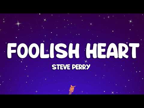Steve Perry - Foolish Heart (Lyrics) thumbnail