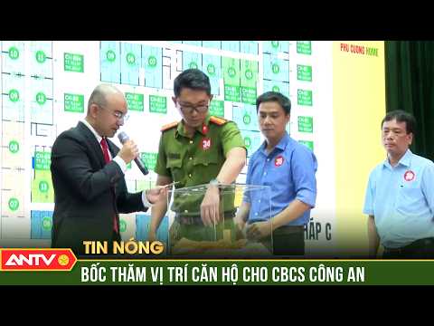 Đảm bảo bốc thăm căn hộ cho CBCS công an công khai, minh bạch, đúng quy định | ANTV thumbnail