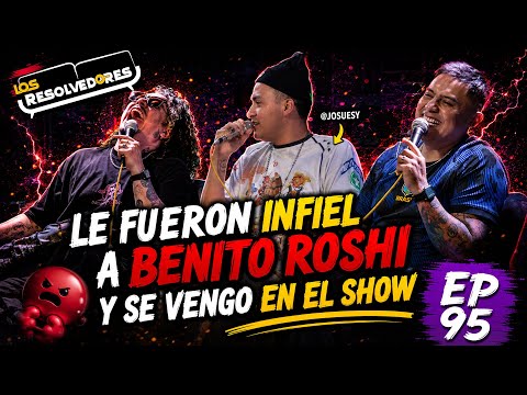 Los Resolvedores - EP95 Le fueron infiel a Benito Roshi y se vengo en el show  ft @josuesy thumbnail