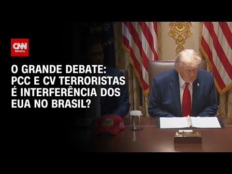 PCC e CV terroristas é interferência dos EUA no Brasil? | O GRANDE DEBATE thumbnail