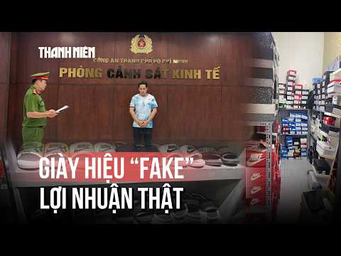 Giày hiệu "fake", lợi nhuận thật: Chủ cửa hàng bị khởi tố thumbnail