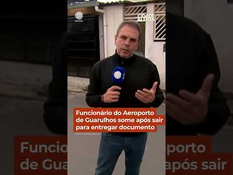 Funcionário do Aeroporto de Guarulhos desaparece após sair para entregar documento #CidadeAlerta thumbnail