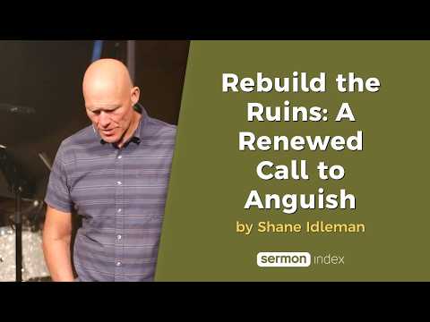 Rebuild the Ruins: A Renewed Call to Anguish by Shane Idleman thumbnail