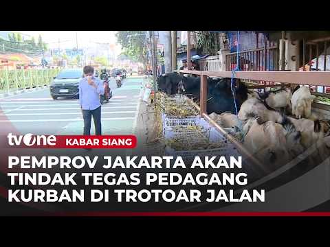 Pengumuman! Pemprov Jakarta Larang Berjualan Hewan Kurban di Trotoar | Kabar Siang thumbnail