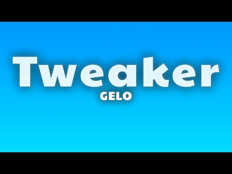 GELO - Tweaker (Lyrics) thumbnail