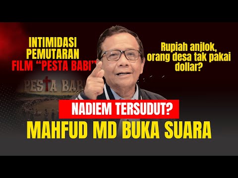 MAHFUD MD SOAL NADIEM, INTIMIDASI PESTA BABI HINGGA RUPIAH ANJLOK thumbnail
