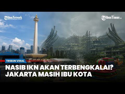 Nasib IKN Bakal Jadi 'Kota Hantu', Sikap DPR Tetapkan Jakarta Masih Ibu Kota thumbnail