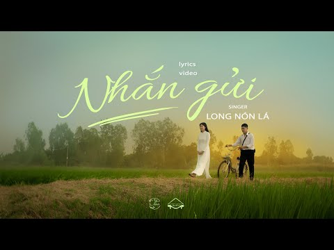 LONG NÓN LÁ - Nhắn Gửi (EP Lục) | Official Lyrics Video thumbnail