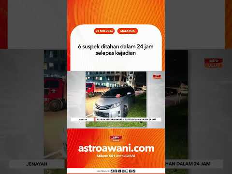 6 suspek ditahan dalam 24 jam selepas kejadian thumbnail