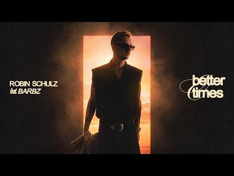 Robin Schulz feat. BARBZ - Better Times (Official Lyric Video) thumbnail