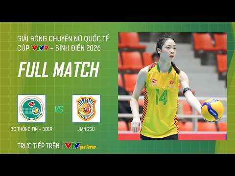 FULL MATCH | BC THÔNG TIN - BĐ19 vs JIANGSU (CHN) | Cúp VTV9 -Bình Điền 2026 thumbnail