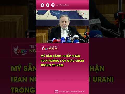 Mỹ sẵn sàng chấp nhận Iran ngừng làm giàu urani trong 20 năm thumbnail
