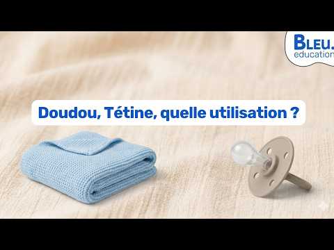 Doudou, Tétine, quelle utilisation ? thumbnail
