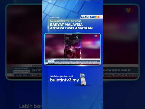 BANGUNAN RUNTUH DI FILIPINA | Rakyat Malaysia Antara Diselamatkan, 19 Dikhuatiri Masih Terperangkap thumbnail