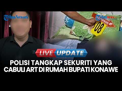 ?LIVE UPDATE | Sekuriti yang Cabuli ART di Rumah Bupati Konawe Selatan Ditangkap, Korban Alami Memar thumbnail