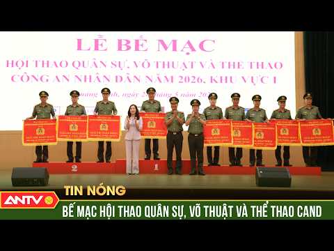 Bế mạc Hội thao quân sự, võ thuật và thể thao Công an nhân dân | ANTV thumbnail