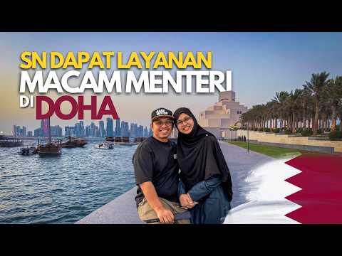 Travelog Doha Qatar - SN Dapat Layanan VIP Macam Menteri | Discover Qatar thumbnail