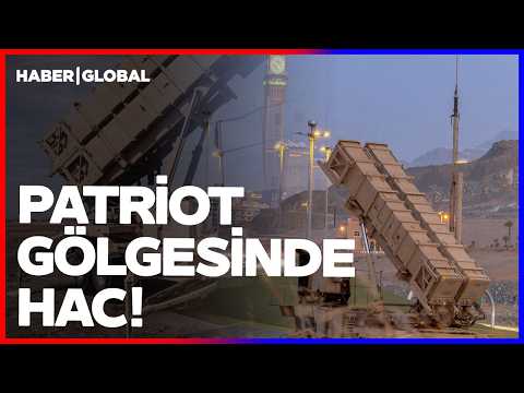 Mekke'de Hava Savunma Sistemleri Devrede! Patriot Gölgesinde Hac thumbnail