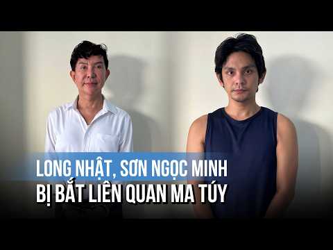 Ca sĩ Long Nhật và Sơn Ngọc Minh bị bắt liên quan ma túy thumbnail