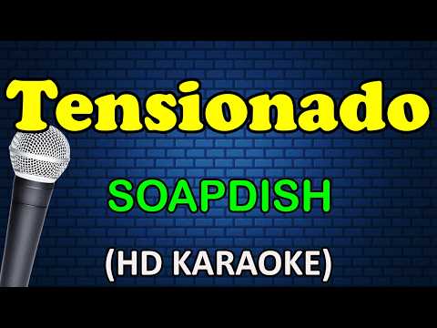 TENSIONADO - Soapdish (HD Karaoke) thumbnail