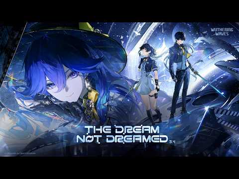 Wuthering Waves Version 3.4 Official Trailer | The Dream Not Dreamed thumbnail