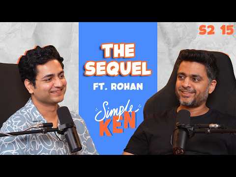 Simple Ken Podcast | S02E15 The Sequel Feat @rohanjoshi8016 thumbnail